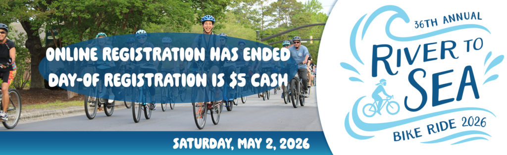Graphic featuring river to sea bike ride logo and text that reads, Saturday May 2, 2026. Online registration has ended, day of registration is five dollars cash.